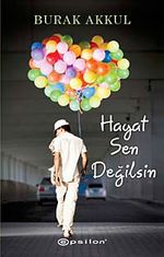 Hayat Sen Değilsin