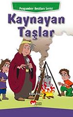 Kaynayan Taşlar / Peygamber Dostları Serisi