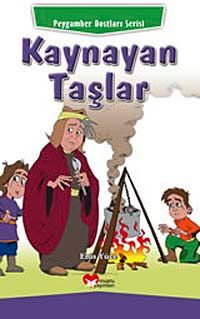 Kaynayan Taşlar / Peygamber Dostları Serisi