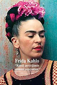 Frida Kahlo & Kendi Gerçeğimin Resmini Yapıyorum