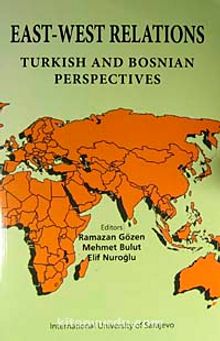 East-West Relations & Turkish And Bosnian Perspectives