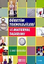 Öğretim Teknolojileri ve Materyal Tasarımı / S. Sadi Seferoğlu