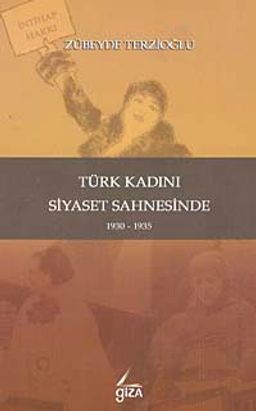 Türk Kadını Siyaset Sahnesinde (1930-1935)