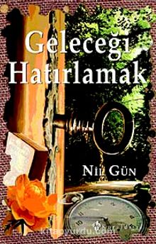 Geleceği Hatırlamak - Nil Gün