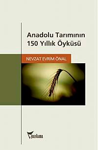 Anadolu Tarımının 150 Yıllık Öyküsü