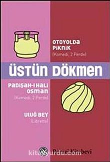 Otoyolda Piknik & Padişah-ı Hali Osman Uluğ Bey