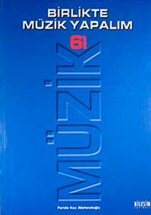 Birlikte Müzik Yapalım 6 /  İlköğretim 6 Sınıf
