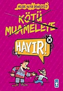 Kötü Muameleye Hayır!! / Nelere Hayır Demeliyiz?
