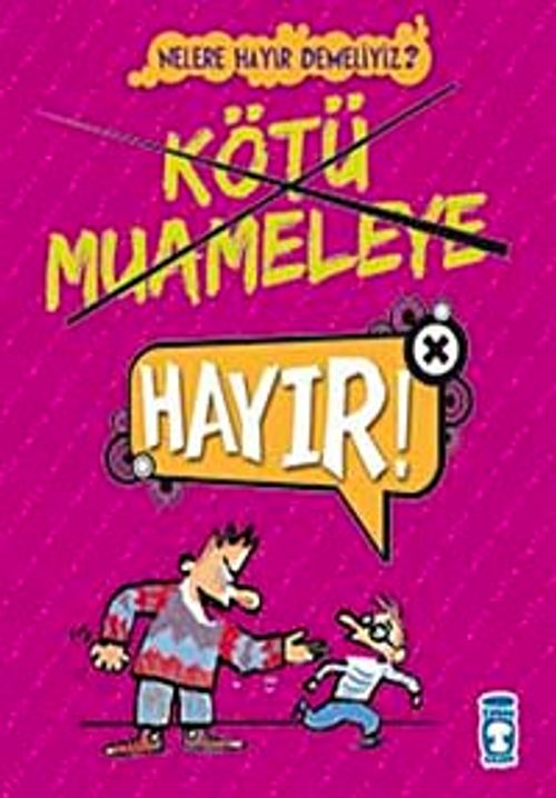 Kötü Muameleye Hayır!! / Nelere Hayır Demeliyiz?