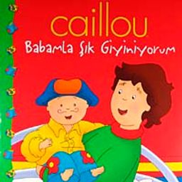 Caillou Babamla Şık Giyiniyorum