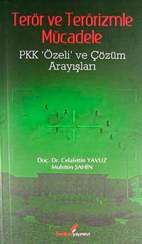 Terör ve Terörizmle Mücadele & Pkk Özeli ve Çözüm Arayışları