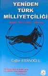 Yeniden T&uuml;rk Milliyet&ccedil;iliği & Sosyal Milliyet&ccedil;i İdeoloji