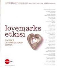 Lovemarks Etkisi & Tüketici Devriminde Galip Gelmek