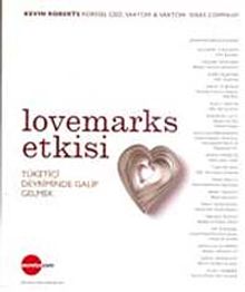 Lovemarks Etkisi & Tüketici Devriminde Galip Gelmek