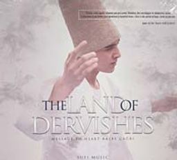 The Land of Dervishes & Message to Heart - Kalbe Çağrı