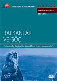 TRT Arşiv Serisi 10 / Balkanlar ve Göç