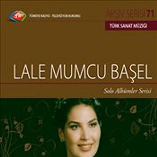TRT Arşiv Serisi 71 / Lale Mumcu Başel Solo Albümler Serisi