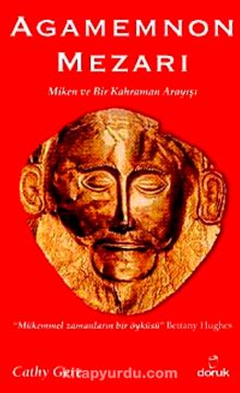 Agamemnon Mezarı & Miken ve Bir Kahraman Arayışı - Cathy Gere