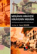 Mekanın Hikayesi Hikayenin Mekanı & Türk Hikayesinde Mekan (1870-1922 Dönemi )