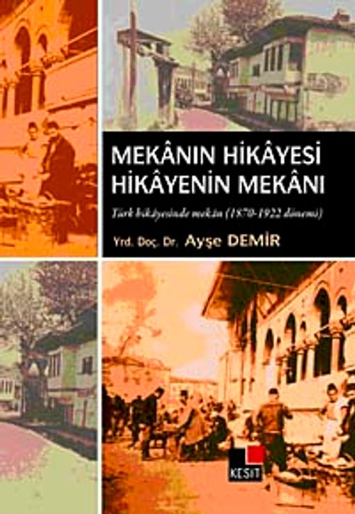 Mekanın Hikayesi Hikayenin Mekanı & Türk Hikayesinde Mekan (1870-1922 Dönemi )
