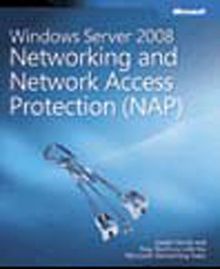 Windows Server® 2008 Networking and Network Access Protection (NAP)