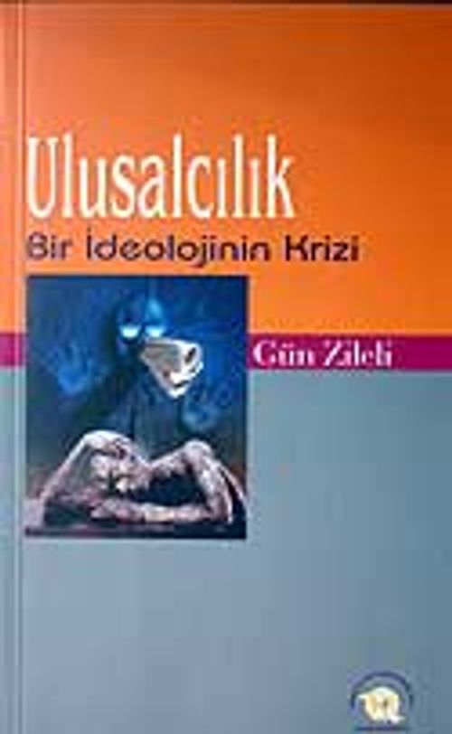 Ulusalcılık / Bir İdeolojinin Krizi