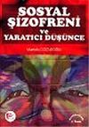 Sosyal Şizofreni ve Yaratıcı D&uuml;ş&uuml;nce