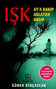 Işk & Ay'a Bakıp Ağlayan Adam