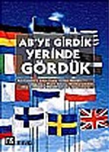 AB'ye Girdik Yerinde Gördük