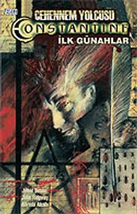 Cehennem Yolcusu Constantine: İlk Günahlar Cilt 1