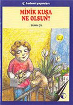 Minik Kuşa Ne Olsun?