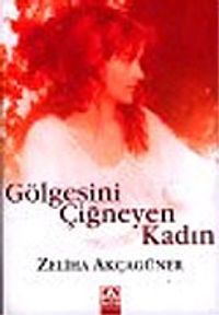 Gölgesini Çiğneyen Kadın