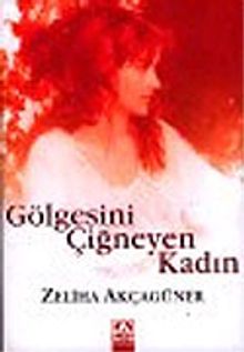 Gölgesini Çiğneyen Kadın