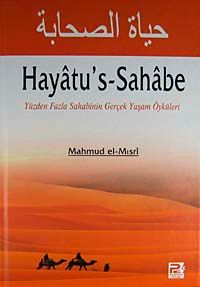 Hayatu's-Sahabe & Yüzden Fazla Sahabinin Gerçek Yaşam Öyküleri