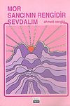 Mor Sancının Rengidir Sevdalım
