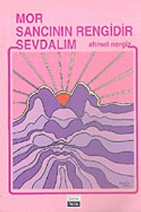 Mor Sancının Rengidir Sevdalım