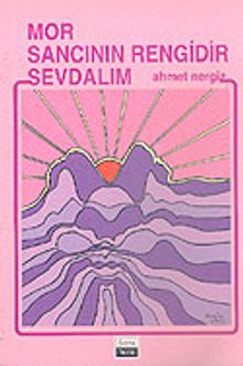 Mor Sancının Rengidir Sevdalım