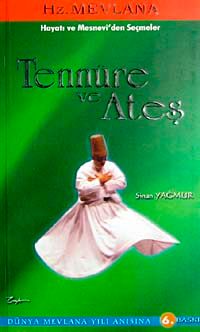 Tennure ve Ateş & Hz. Mevlana-Hayatı ve Mesnevi'den Seçmeler