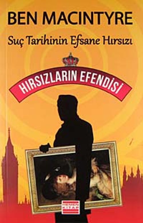 Suç Tarihinin Efsane Hırsızı Hırsızların Efendisi