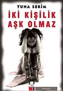 İki Kişilik Aşk Olmaz