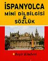İspanyolca Mini Dilbilgisi ve S&ouml;zl&uuml;k