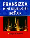 Fransızca Mini Dilbilgisi ve S&ouml;zl&uuml;k