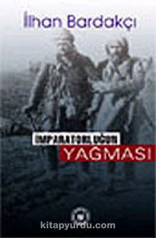 İmparatorluğun Yağması - İlhan Bardakçı