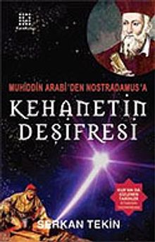 Kehanetin Deşifresi & Muhiddin Arabi'den Nostradamus'a