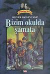 Dehşetkaya Şatosu 3/Bizim Okulda Şamata