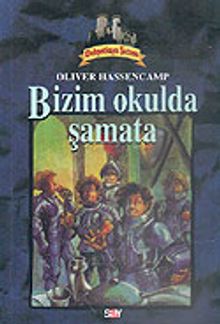 Dehşetkaya Şatosu 3/Bizim Okulda Şamata