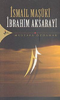 İsmail Maşuki-İbrahim Aksaraylı