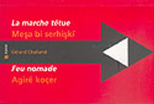 La Marche Tetue/Meşa Bi Serhişki-Les Couteaux Dans Le Sable/Keren Di Xize De-Feu Nomade/Agire Koçer