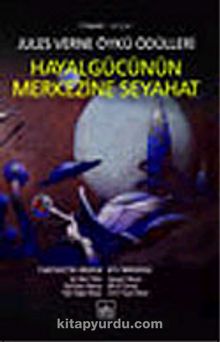 Hayal Gücünün Merkezine Seyahat - Kolektif