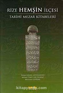 Rize Hemşin İlçesi Tarihi Mezar Kitabeleri - İshak Güven Güvelioğlu
